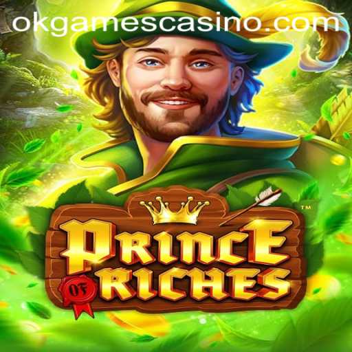 Exploring the Enchanting World of PrinceOfRiches at OKGAMES CASINO