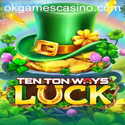 Exploring the Excitement of TenTonWaysLuck at OKGAMES CASINO